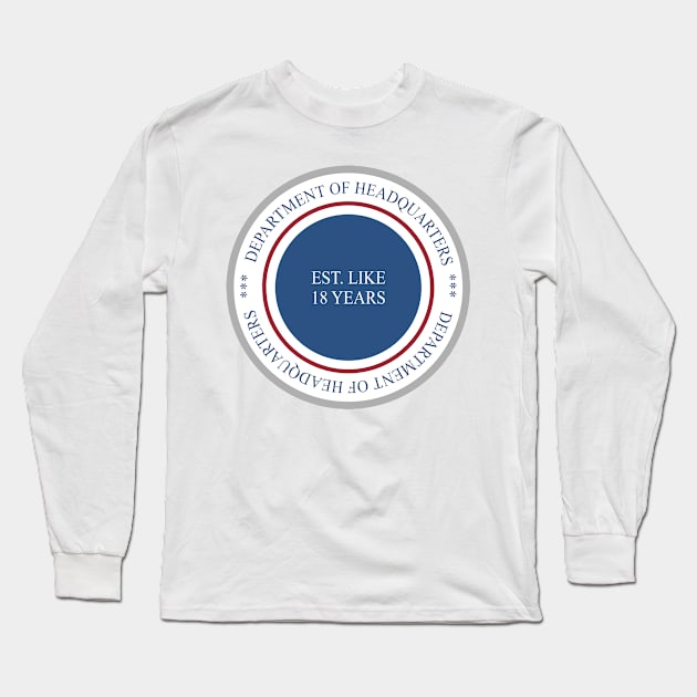 Department of Headquarters Long Sleeve T-Shirt by Smark Out Moment